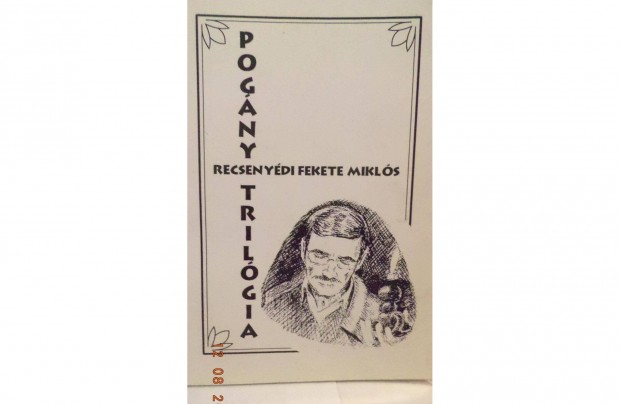 Recsenyédi Fekete Miklós: Pogány trilógia - számozott példány