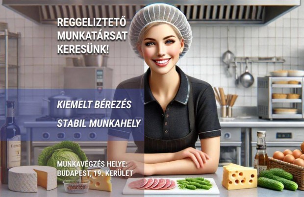 Reggeliztet munkatrs (konyhai munks) - Budapest