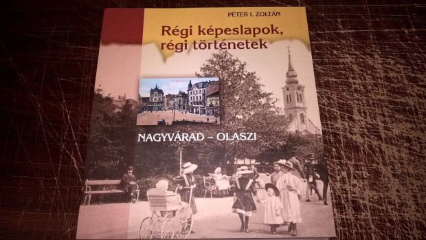 Rgi kpeslapok, rgi trtnetek (Nagyvrad, Olaszi)