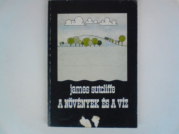 Rgi mezgazdasgi knyv 1982 - A nvnyek s a vz : James Sutcliffe