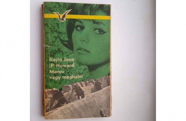Rejtő Jenő - Menni , vagy meghalni . Albatrosz