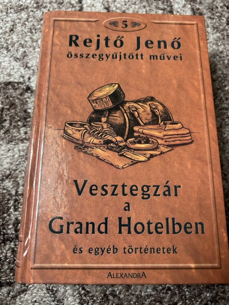 Rejt Jen : Vesztegzr a Grand Hotelben s egyb trtnetek