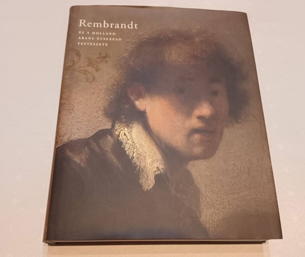 Rembrandt s a holland arany vszzad festszete Ember Ildik