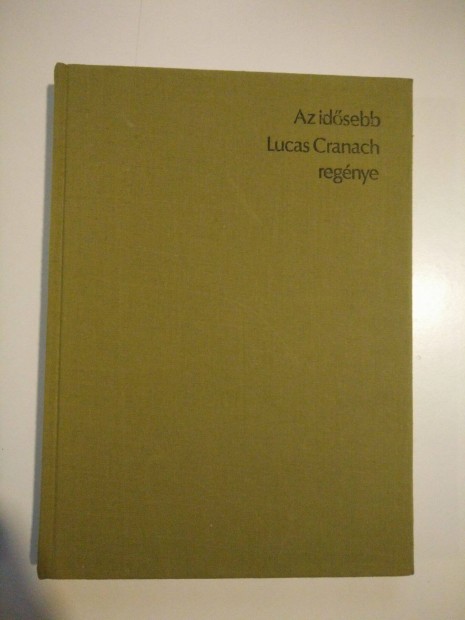 Renate Krger - Az ifjsg ktja - az idsebb Lucas Cranach regnye