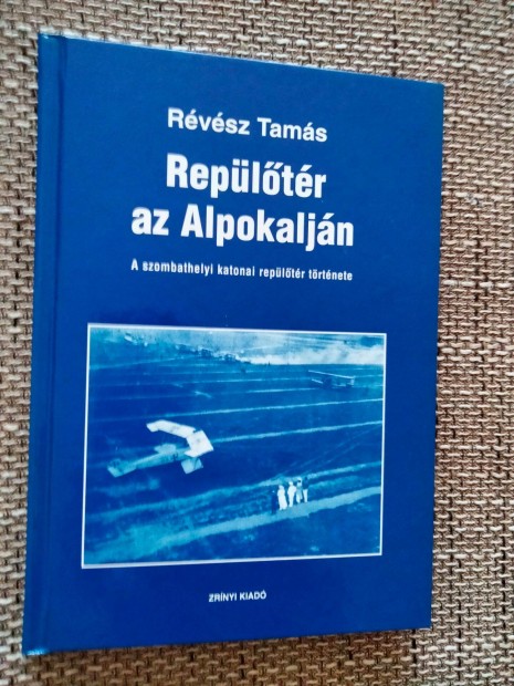 Repülőtér az Alpokalján - A szombathelyi katonai repülőtér története
