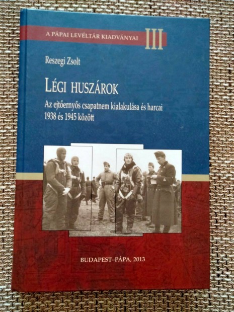 Reszegi Zsolt : Légi huszárok