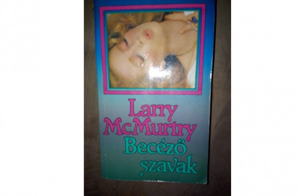 Retr romantikus knyv. 1986. Larry Mc Murtry. Becz szavak