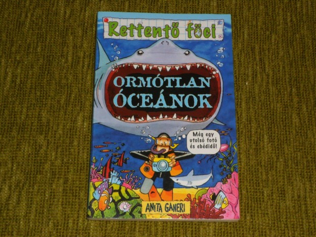 Rettentő föci: Anita Ganeri: Ormótlan óceánok