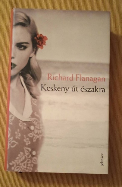 Richard Flanagan: Keskeny t szakra 