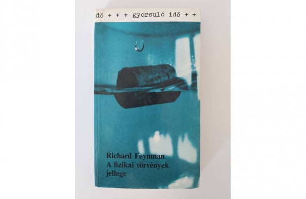 Richard P. Feynman: A fizikai törvények jellege