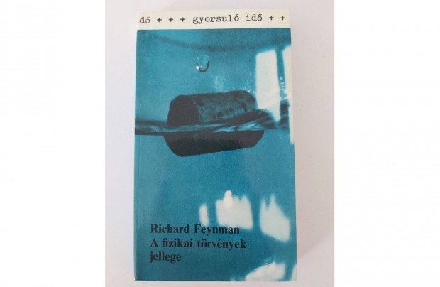 Richard P. Feynman: A fizikai törvények jellege