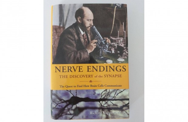 Richard Rapport: Nerve Endings: The Discovery of the Synapse