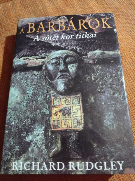 Richard Rudgley - A barbrok; A stt kor titkai