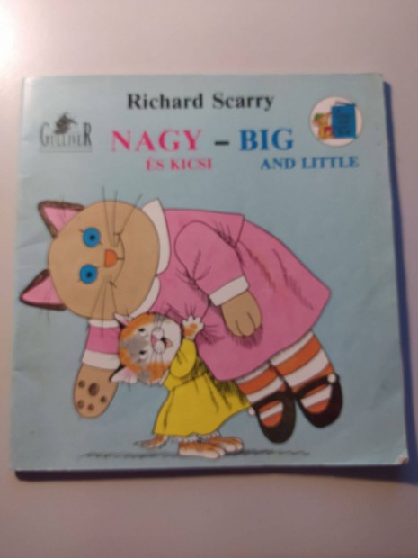 Richard Scarry Nagy s kicsi - Big and little