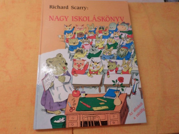 Richard Scarry Nagy iskolsknyv, 1991 Gyermekknyv, messknyv