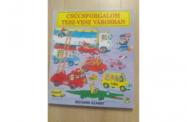 Richard Scarry: Cscsforgalom tesz-vesz vrosban