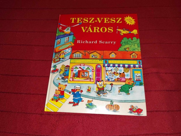 Richard Scarry: Tesz-vesz vros (Tesz-vesz vros)