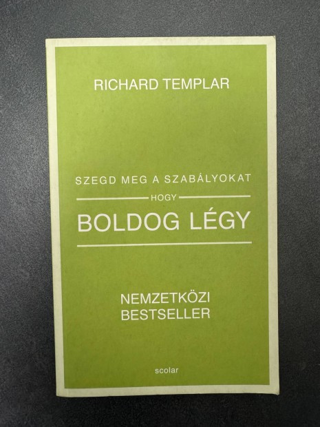 Richard Templar Szegd meg a szablyokat hogy boldog lgy