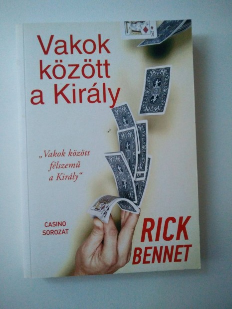 Rick Bennett - Vakok kztt a Kirly