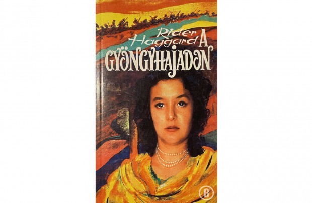 Rider Haggard: A gyngyhajadon