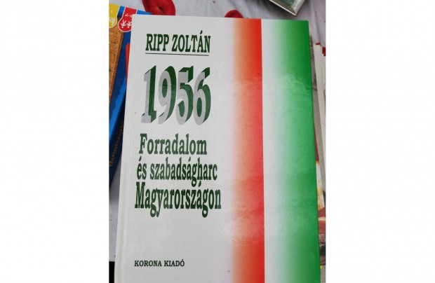 Rip Zoltn - 1956 forradalom s szabadsgharc Magyarorszgon