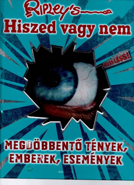 Ripley's Hiszed vagy nem - Megdbbent tnyek, emberek