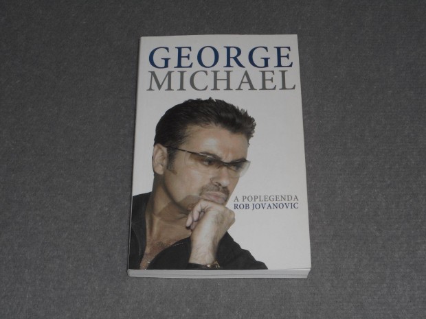 Rob Jovanovic - George Michael - A poplegenda