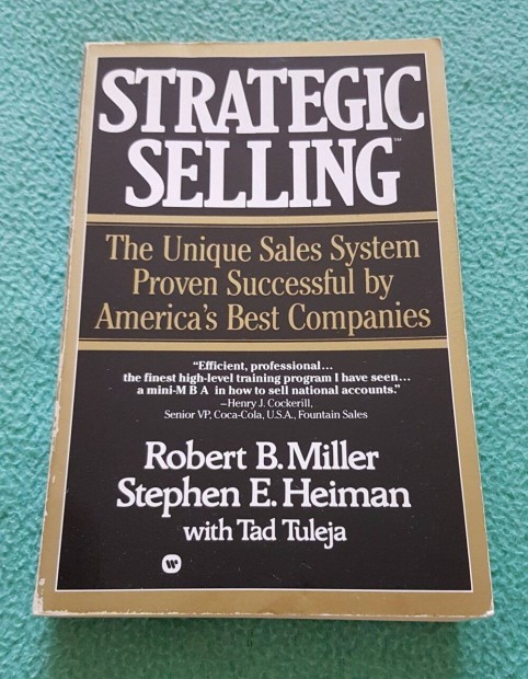 Robert B. Miller - Stephen E. Heiman: Strategic Selling (angol nyelv)