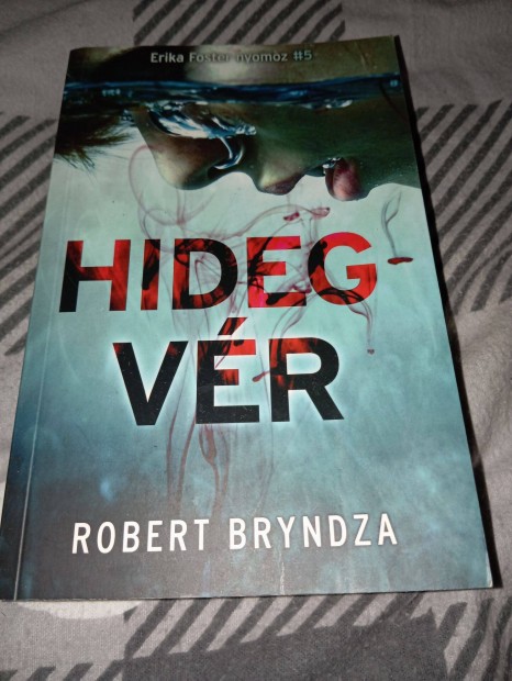 Robert Bryndza: Hidegvr (Erika Foster nyomoz 5.)