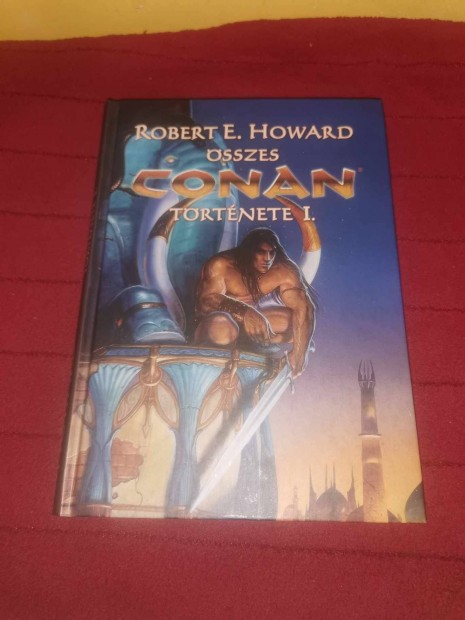 Robert E. Howard: Robert E. Howard sszes Conan trtnete I