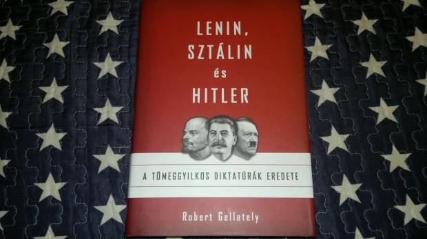 Robert Gellately: Lenin, Sztlin s Hitler. j