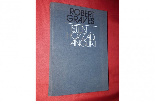 Robert Graves: Isten hozzd Anglia!