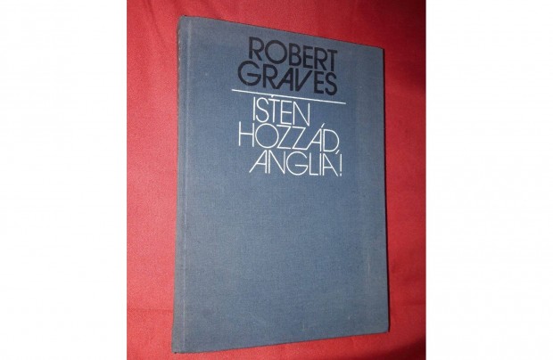 Robert Graves: Isten hozzd Anglia!