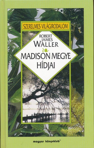 Robert James Waller: Madison megye hdjai