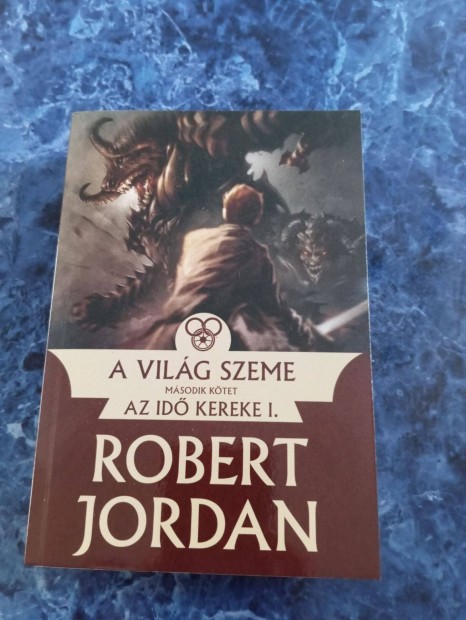 Robert Jordan Az id kereke I A vilg szeme 2. ktet