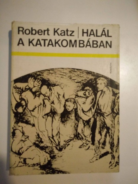 Robert Katz - Hall a katakombban