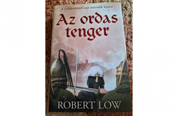 Robert Low - Az ordas tenger (Feleskdttek saga 2.)