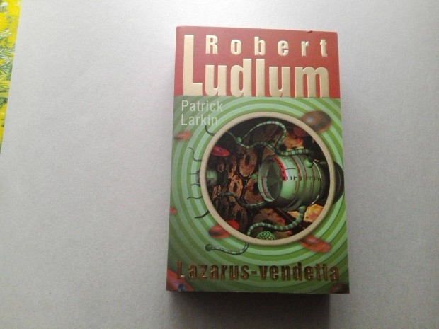 Robert Ludlum - Patrick Lark: Lazarus-vendetta cm j knyve elad !