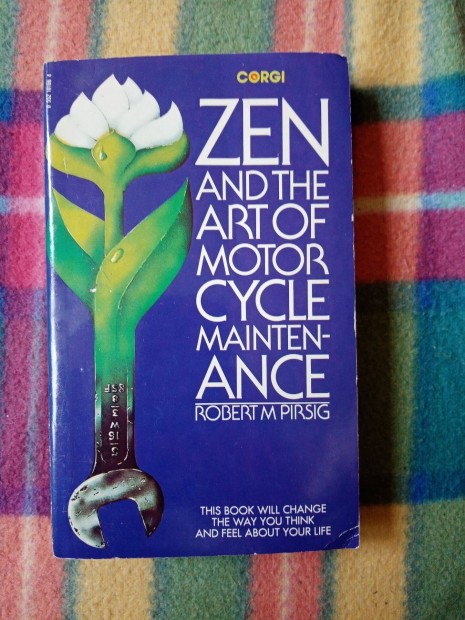 Robert M. Pirsig: Zen and the Art of Motorcycle Maintenance (A zen meg