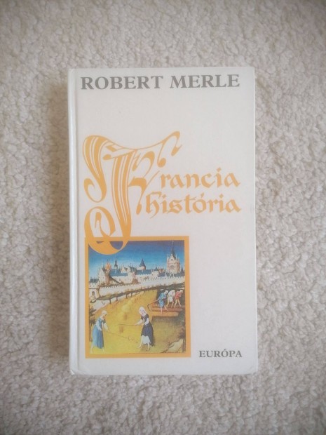 Robert Merle: Francia histria