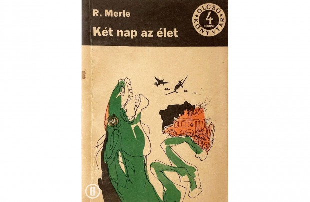 Robert Merle: Kt nap az let (Csak szemlyesen!)