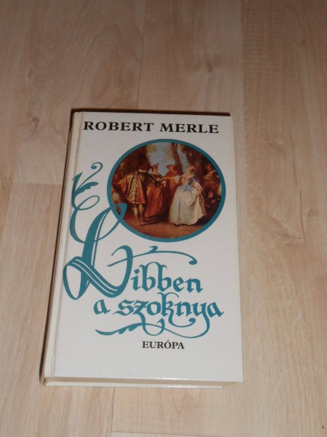 Robert Merle: Libben a szoknya