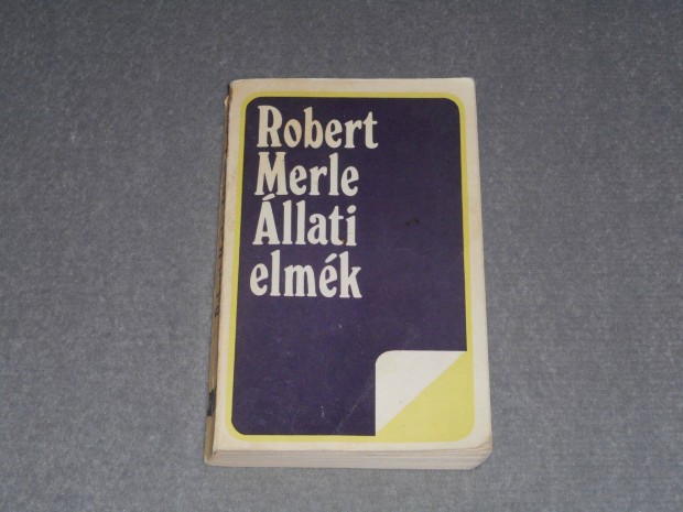 Robert Merle - llati elmk (Ingyenes, olvasd el a lerst!)