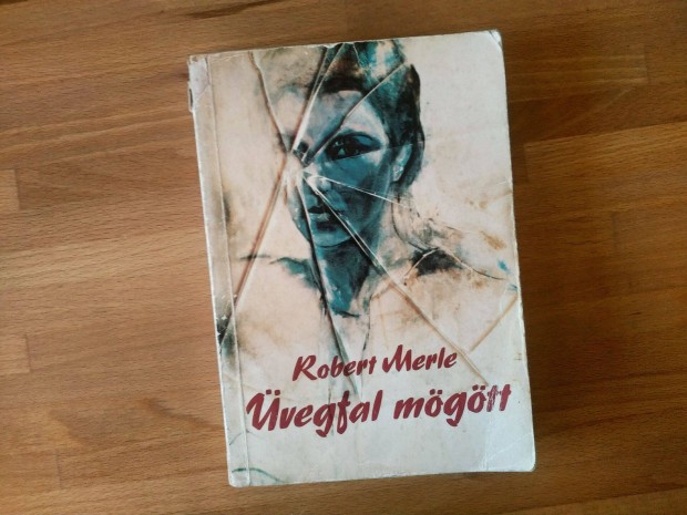 Robert Merle - vegfal mgtt (Eurpa, 1984 20x14cm)