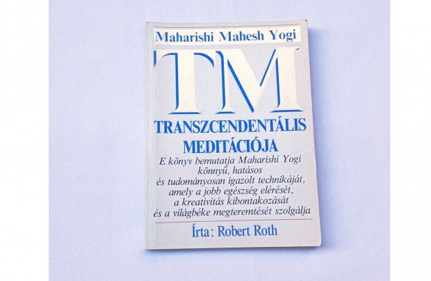 Robert Roth: Maharishi Mahesh Yogi Transzcendentlis meditcija