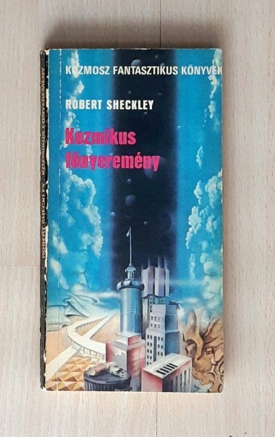 Robert Sheckley: Kozmikus fnyeremny