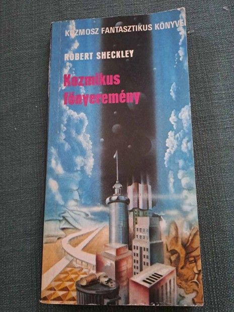 Robert Sheckley - Kozmikus fnyeremny - Kozmosz Fantasztikus knyv