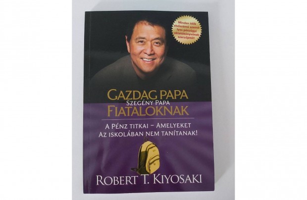 Robert T. Kiyosaki: Gazdag papa, szegny papa fiataloknak