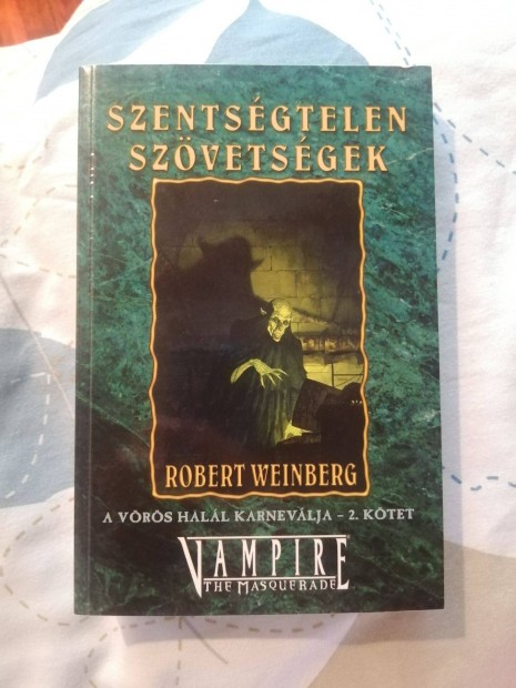 Robert Weinberg - Szentsgtelen Szvetsgek