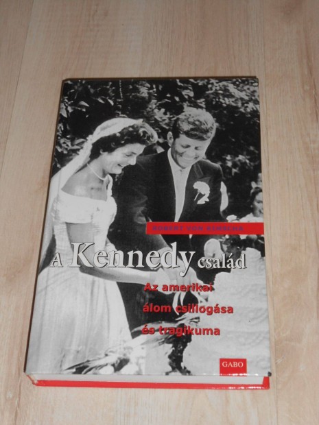 Robert von Rimscha: A Kennedy csald - Az amerikai lom csillogsa